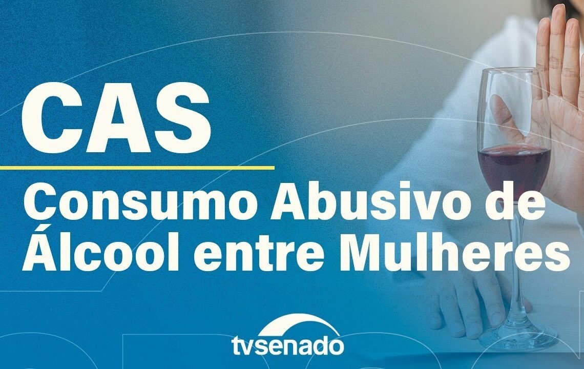 CAS debate aumento do consumo de álcool por mulheres – 16/9/25 — Senado Notícias