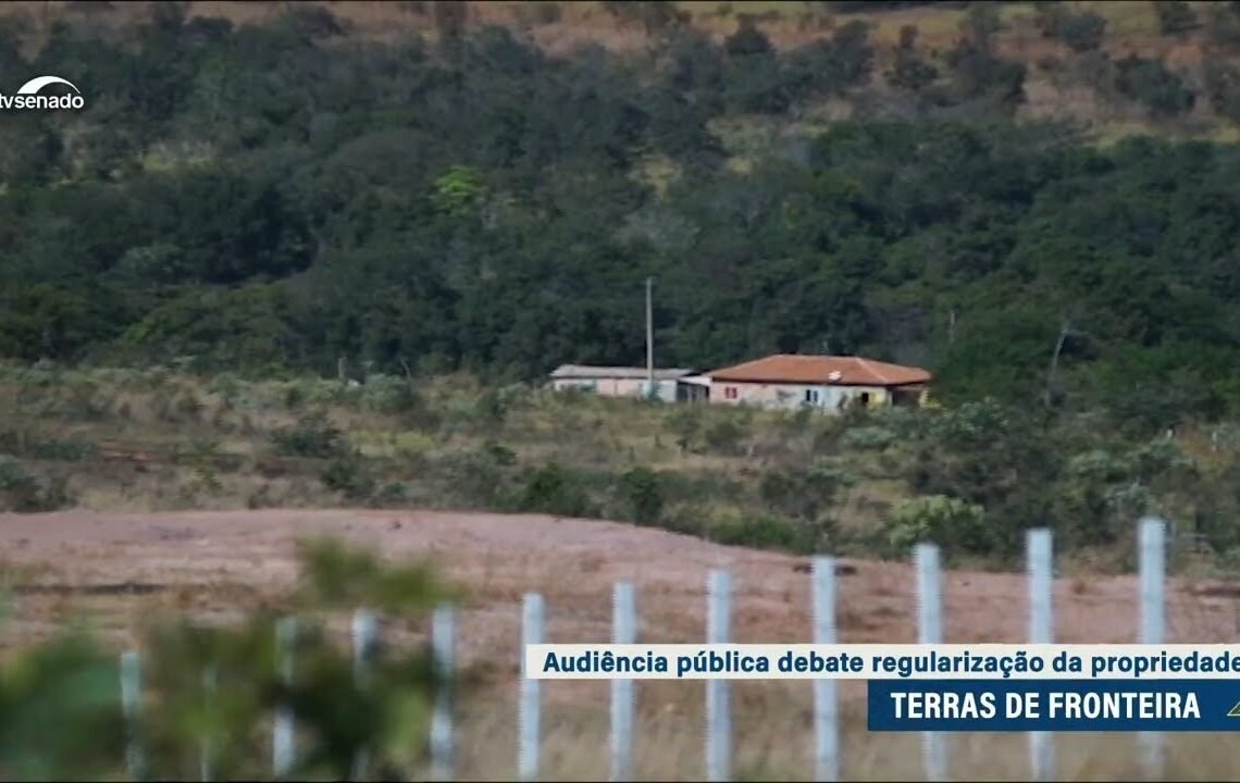 Regularização de terras em área de fronteira exige atenção, aponta debate — Senado Notícias