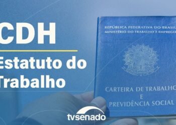 Audiência na CDH debate o novo Estatuto do Trabalho – 13/10/25 — Senado Notícias