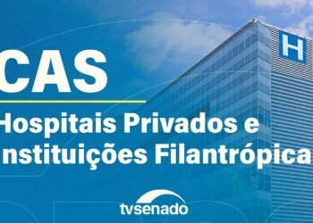 Vídeo: Ao vivo: CAS debate fortalecimento das filantrópicas de saúde – 13/10/25