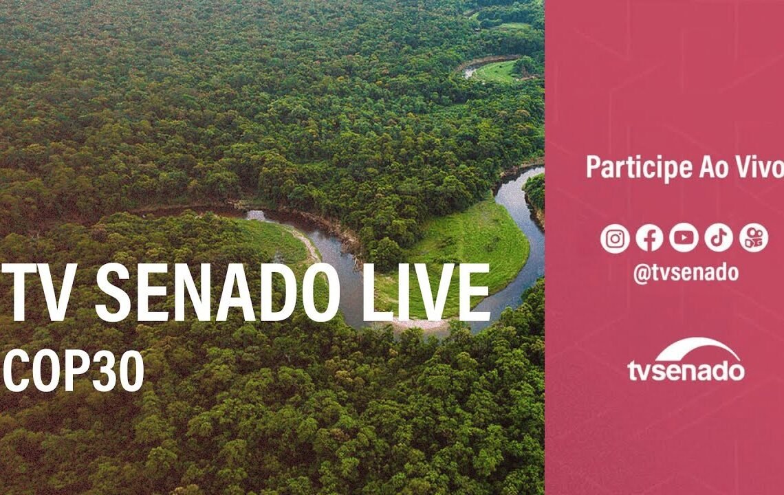 o papel do Senado na COP 30 em debate – 7/11/25 — Senado Notícias